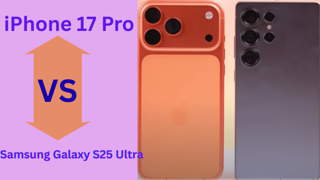 iPhone 17 Pro vs Samsung Galaxy S25 Ultra